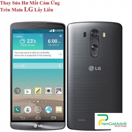 Thay Sửa Hư Mất Cảm Ứng Trên Main LG G5 SE Lấy Liền